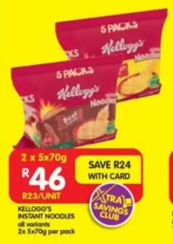 Shoprite KELLOGG'S INSTANT NOODLES all variants 2x 5x70g per pack offer
