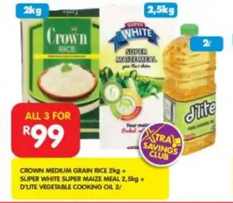 Shoprite CROWN MEDIUM GRAIN RICE 2kg + SUPER WHITE SUPER MAIZE MEAL 2,5kg + D'LITE VEGETABLE COOKING OIL 2L offer