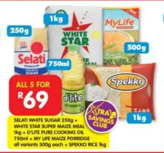 Shoprite SELATI WHITE SUGAR 250g + WHITE STAR SUPER MAIZE MEAL + D'LITE PURE COOKING OIL +MY LIFE MAIZE PORRIDGE 500g+ SPEKKO RICE 1kg offer