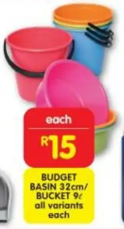 Shoprite BUDGET BASIN 32cm/ BUCKET 9L all variants each offer