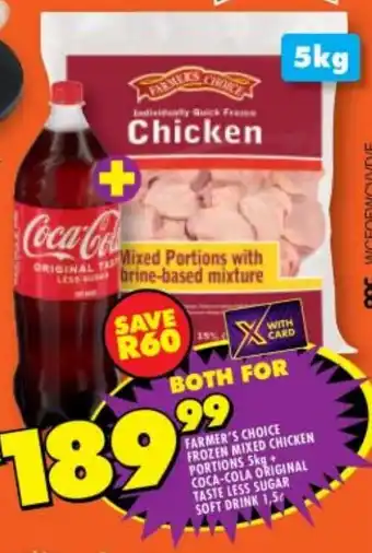 Shoprite FARMER'S CHOICE FROZEN MIXED CHICKEN PORTIONS 5kg + COCA-COLA ORIGINAL TASTE LESS SUGAR SOFT DRINK 1,5L offer