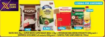 Shoprite TASTIC RICE 2kg + SUPER WHITE SUPER MAIZE MEAL 2,5kg + RITEBRAND MACARONI/SPAGHETTI 500g each + KNORROX SOYA MINCE offer