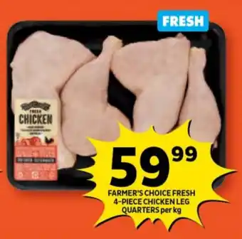 Shoprite FARMER'S CHOICE FRESH 4-PIECE CHICKEN LEG QUARTERS per kg offer