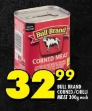 Shoprite BULL BRAND CORNED/CHILLI MEAT 300g each offer