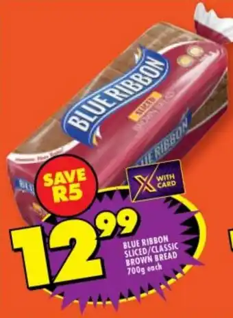 Shoprite BLUE RIBBON SLICED/CLASSIC BROWN BREAD 700g each offer