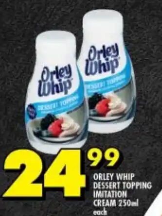 Shoprite ORLEY WHIP DESSERT TOPPING IMITATION CREAM 250ml each offer