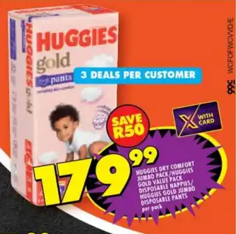 Shoprite HUGGIES DRY COMFORT JUMBO PACK/HUGGIES GOLD VALUE PACK DISPOSABLE NAPPIES/ HUGGIES GOLD JUMBO DISPOSABLE PANTS per pack offer