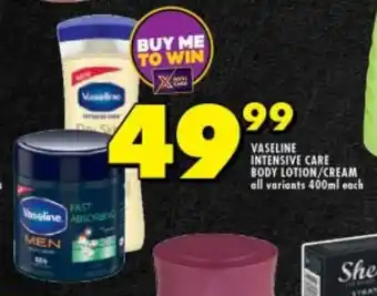 Shoprite VASELINE INTENSIVE CARE BODY LOTION/CREAM all variants 400ml each offer