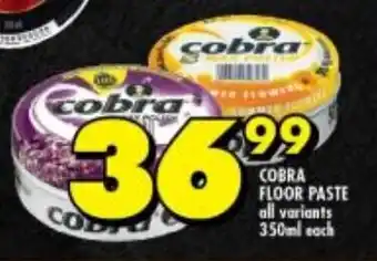 Shoprite COBRA FLOOR PASTE all variants 350ml each offer