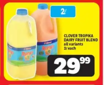 Usave CLOVER TROPIKA DAIRY FRUIT BLEND all variants 2L each offer
