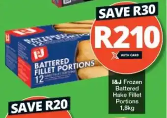Checkers I&J Frozen Battered Hake Fillet Portions 1,8kg offer