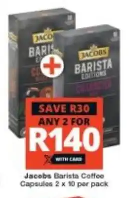 Checkers Jacobs Barista Coffee Capsules 2x 10 per pack offer