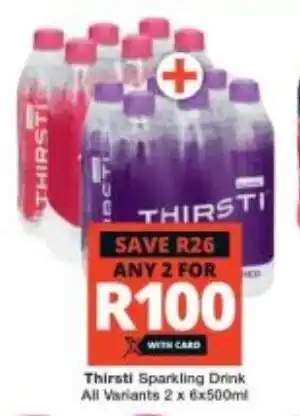 Checkers Thirsti Sparkling Drink All Variants 2 x 6x500ml offer