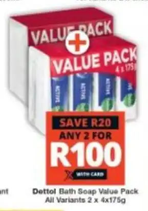 Checkers Dettol Bath Soap Value Pack All Variants 2 x 4x175g offer