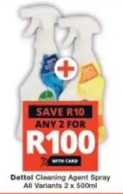 Checkers Dettol Cleaning Agent Spray All Variants 2 x 500ml offer