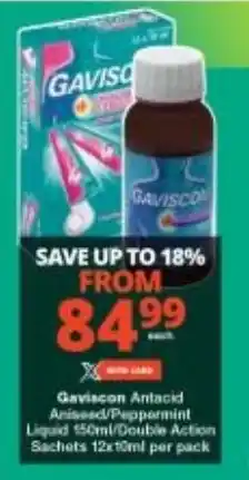 Checkers Gaviscon Antacid Aniseed/Peppermint Liquid 150ml/Double Action Sachets 12x10ml per pack offer