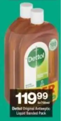 Checkers Dettol Original Antiseptic Liquid Banded Pack offer