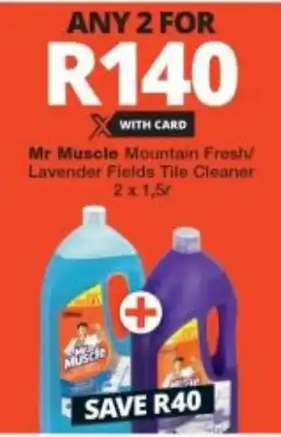 Checkers Mr Muscle Mountain Fresh/ Lavender Fields Tile Cleaner 2 x 1,5L offer