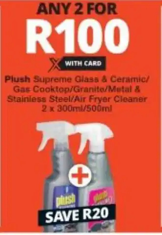 Checkers Plush Supreme Glass & Ceramic/ Gas Cooktop/Granite/Metal & Stainless Steel/Air Fryer Cleaner 2 x 300ml/500ml offer