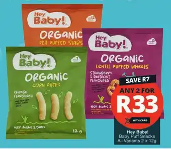 Checkers Hey Baby! Baby Puff Snacks All Variants 2 x 12g offer