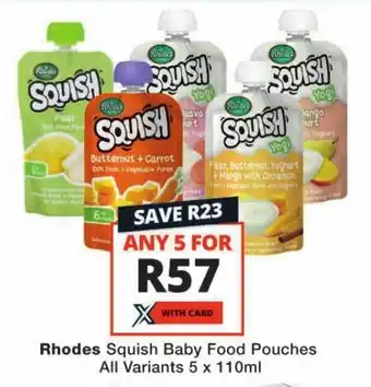 Checkers Rhodes Squish Baby Food Pouches All Variants 5 x 110ml offer
