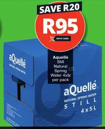 Checkers Aquellé Still Natural Spring Water 4x5L per pack offer