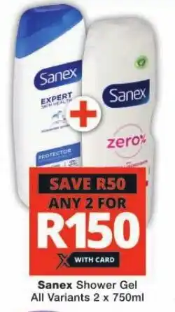 Checkers Sanex Shower Gel All Variants 2 x 750ml offer