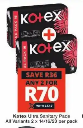 Checkers Kotex Ultra Sanitary Pads All Variants 2 x 14/16/20 per pack offer