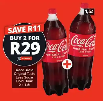 Checkers Coca-Cola Original Taste Less Sugar Cold Drink 2 x 1,5L offer