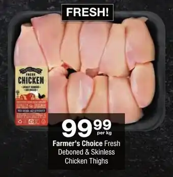 Checkers Farmer's Choice Fresh Deboned & Skinless Chicken Thighs offer