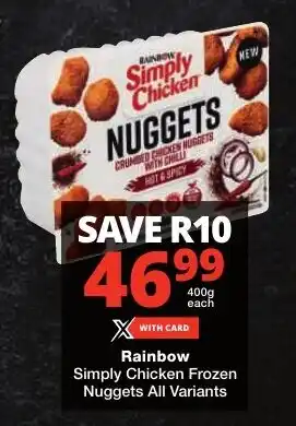 Checkers Rainbow Simply Chicken Frozen Nuggets All Variants offer