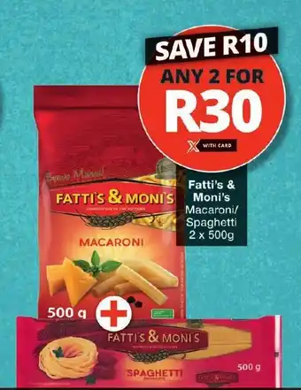 Checkers Fatti's & Moni's Macaroni/ Spaghetti 2 x 500g offer