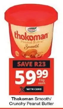 Checkers Thokoman Smooth/ Crunchy Peanut Butter offer