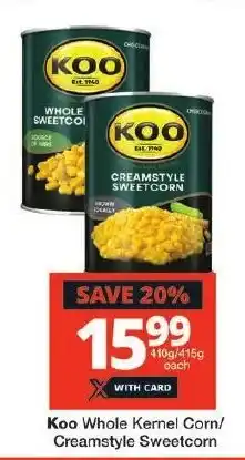 Checkers Koo Whole Kernel Corn/ Creamstyle Sweetcorn offer