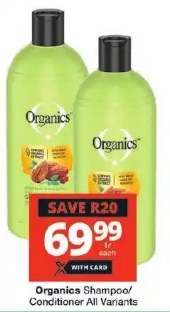 Checkers Organics Shampoo/ Conditioner All Variants offer