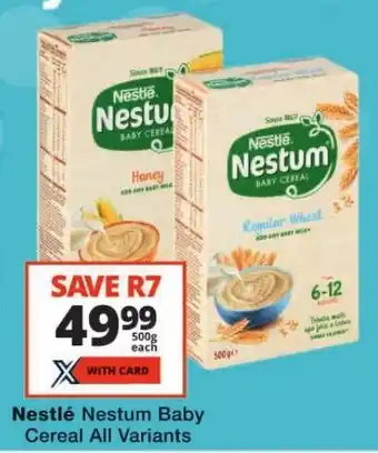 Checkers Nestlé Nestum Baby Cereal All Variants offer