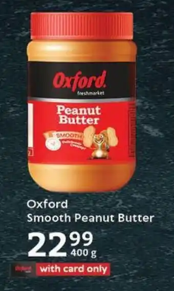 Oxford Freshmarket Oxford Smooth Peanut Butter offer