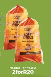 Food Lover's Market Naartjie Thriftpacks-For 2 offer