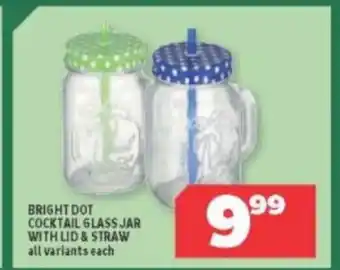 Bright Dot Cocktail Glass Jar with Lid & Straw All Variants each