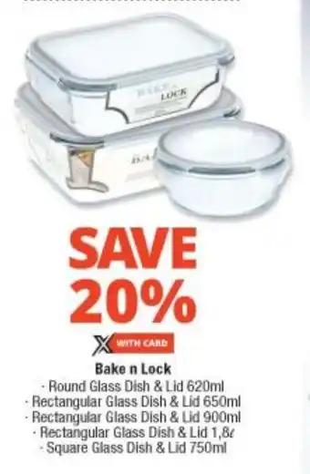 Checkers Bake n Lock Round Glass Dish & Lid, Rectangular Glass Dish & Lid, Square Glass Dish & Lid offer