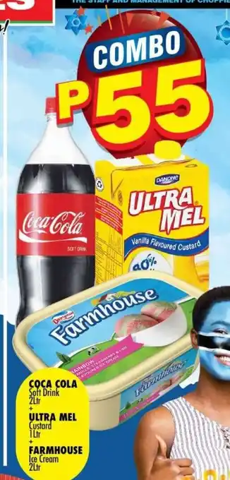 Choppies Coca -ColaSoft Drink 2lt + Ultra Mel Custard 1 Lt + Farmhouse Ice Cream 2ltr offer