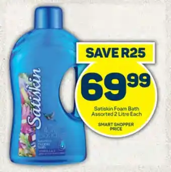 Pick n Pay Hypermarket Satiskin Foam Bath Assorted 2 Litre Each offer