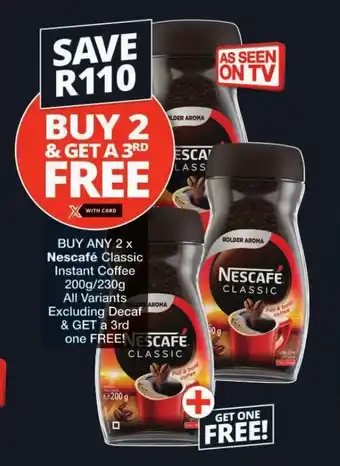 Checkers BUY ANY 2x Nescafé Classic Instant Coffee 200g/230g All Variants Excluding Decaf & GET a 3rd one FREE offer