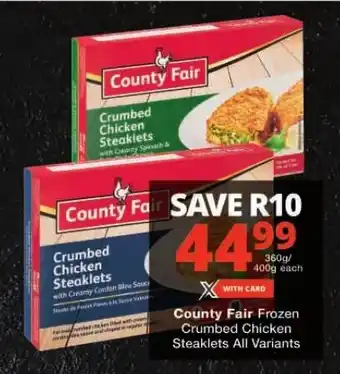 Checkers County Fair Frozen Crumbed Chicken Steaklets All Variants offer