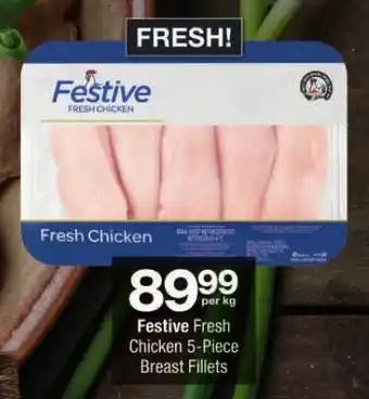 Checkers Festive Fresh Chicken 5-Piece Breast Fillets offer
