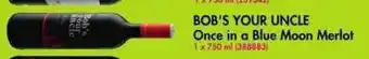 Makro’s liquor Bob's Your Uncle Once in a Blue Moon Merlot 750ml offer
