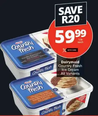 Checkers Dairymaid Country Fresh Ice Cream All Variants offer