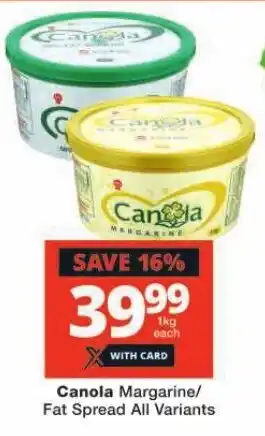Checkers Canola Margarine/ Fat Spread All Variants offer