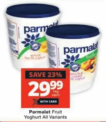 Checkers Parmalat Fruit Yoghurt All Variants offer