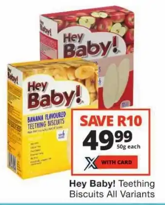 Checkers Hey Baby! Teething Biscuits All Variants offer